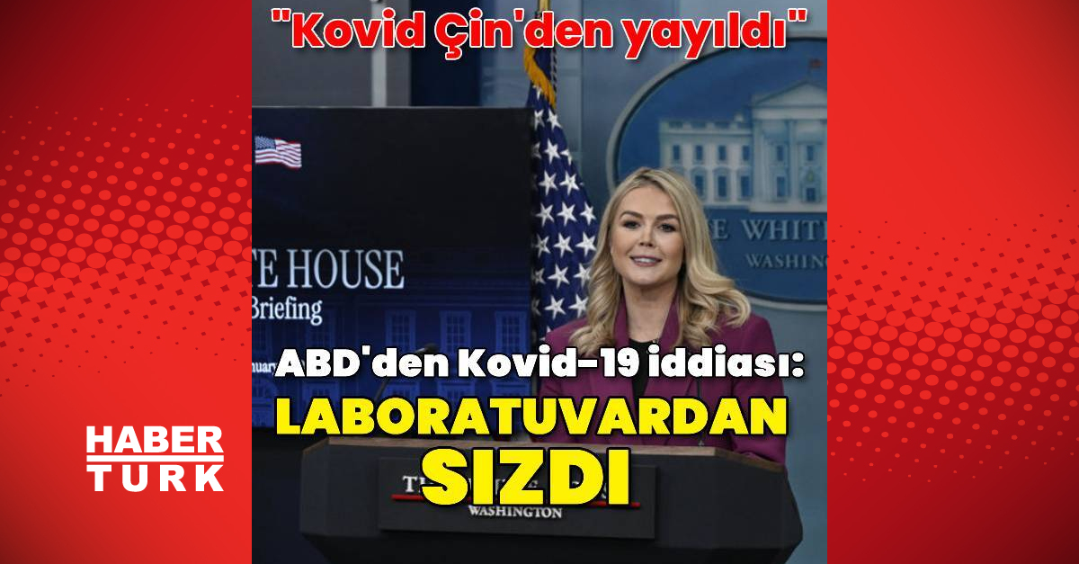 Beyaz Saray: Kovid-19 virüsü Vuhan’daki laboratuvarlardan sızdı
