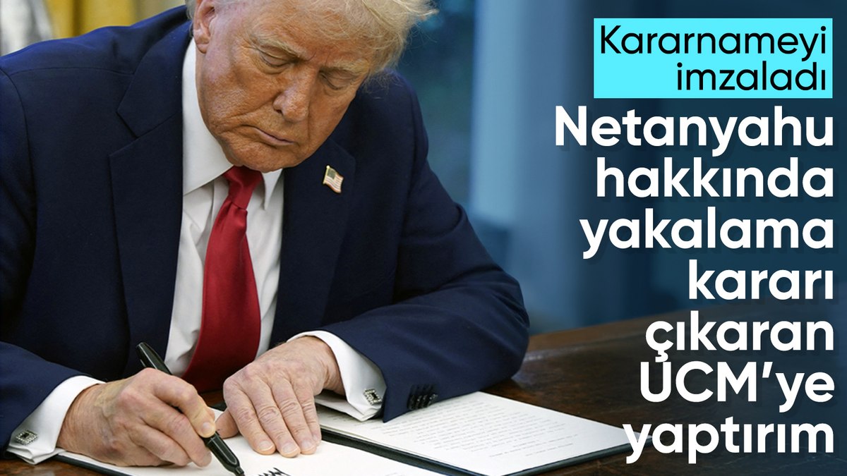Trump’tan Netanyahu’ya tutuklama kararı çıkaran UCM’ye yaptırım